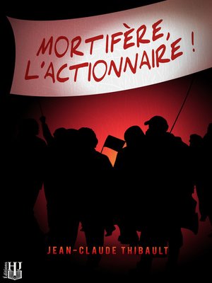 cover image of Mortifère, l'actionnaire !